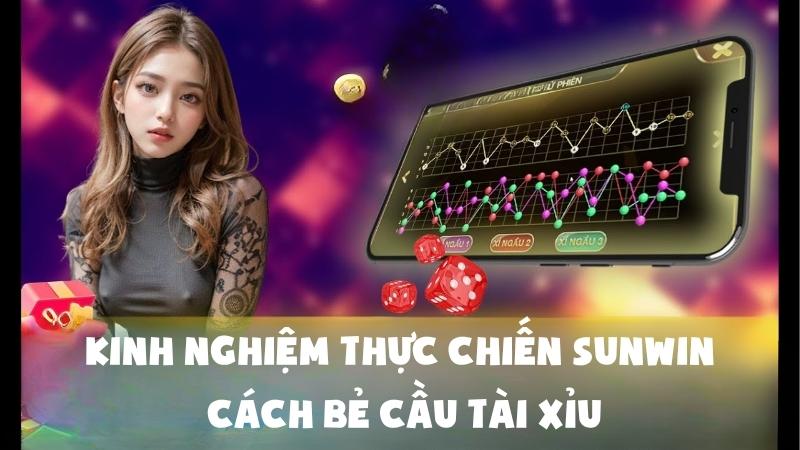 Kinh Nghiệm Thực Chiến Sunwin | Cách Bẻ Cầu Tài Xỉu