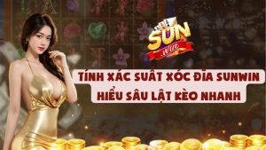 Cách Tính Xác Suất Xóc Đĩa Sunwin - Hiểu Sâu Lật Kèo Nhanh